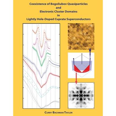 【4周达】Coexistence of Bogoliubov Quasiparticles and Electronic Cluster Domains in Lightly Hole-Dope... [9780578005454]