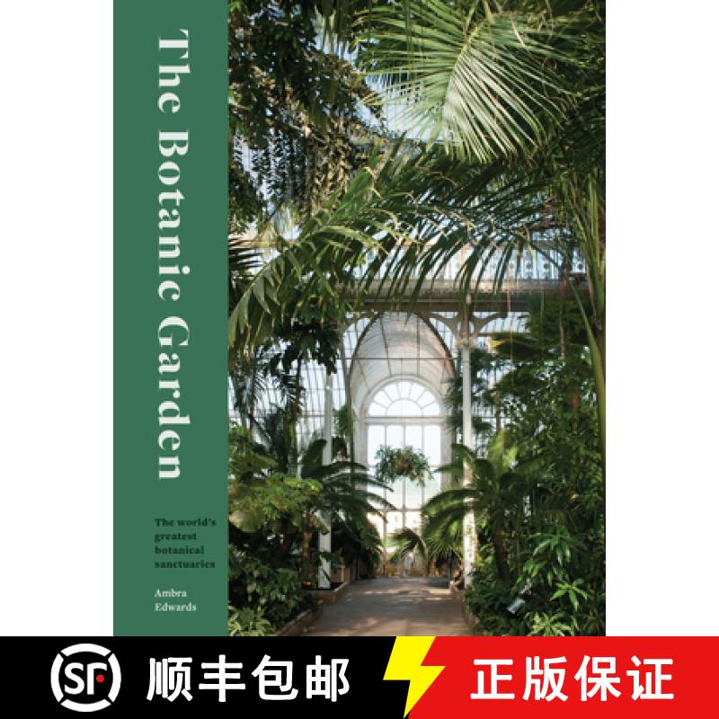 【3-4周达】The Botanic Garden: Splendour and Wonder in the World's Greatest Botanical Sanctuaries [9780711282261]