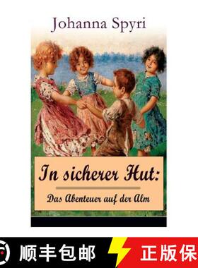 【3-4周达】In sicherer Hut: Das Abenteuer auf der Alm: Eine Kindergeschichte des Autors von Heidi und... [9788026859215]
