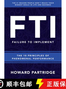 预订 F.T.I. Failure to Implement: The 10 Principles of Phenomenal Performance [9781640951488]