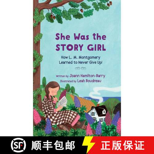 【3-4周达】She Was the Story Girl: How L. M. Montgomery Learned to Never Give Up! [9781774715017]