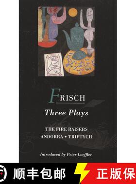 【3-4周达】Frisch Three Plays: Fire Raisers; Andorra; Triptych - Fire Raisers, Andorra, Triptych [9780413665607]