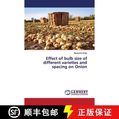 预订 Effect of bulb size of different varieties and spacing on Onion [9786139938049]