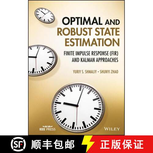 【3-4周达】精装 Optimal and Robust State Estimation: Finite Impuls e Response (FIR) and Kalman Approa... [9781119863076]