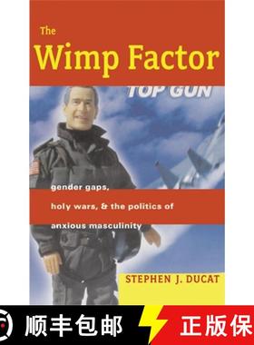 【3-4周达】The Wimp Factor: Gender Gaps, Holy Wars, and the Politics of Anxious Masculinity [9780807043455]