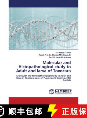 预订 Molecular and Histopathological study to Adult and larva of Toxocara [9786139988518]