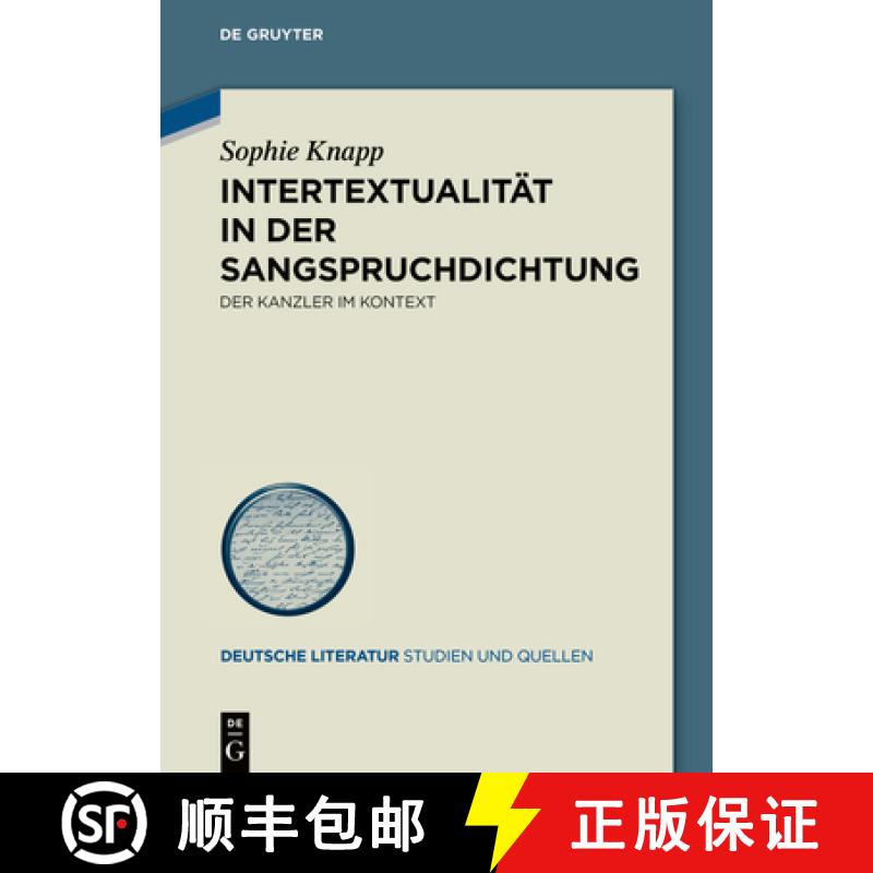 【2-3周达】Intertextualität in Der Sangspruchdichtung: Der Kanzler Im Kontext [9783110712858]