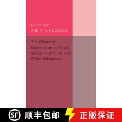 预订 The Chemical Examination of Water, Sewage, Foods and Other Substances [9781107494732]