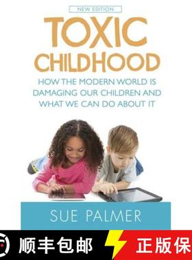 【3-4周达】Toxic Childhood: How The Modern World Is Damaging Our Children And What We Can Do About It [9781409137528]