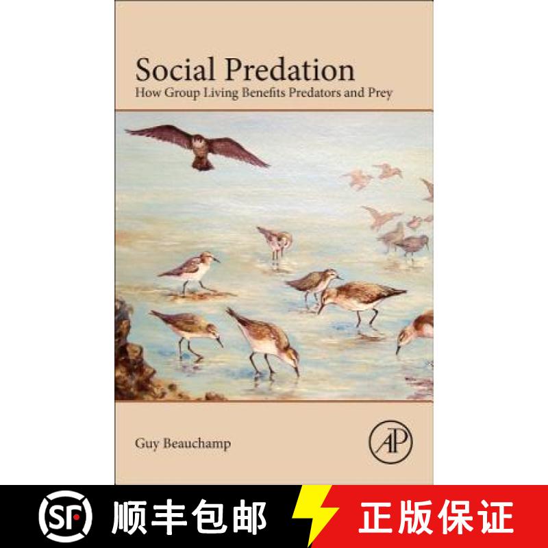 【3-4周达】Social Predation: How Group Living Benefits Predators and Prey [9780124072282]