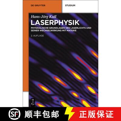 【3-4周达】Laserphysik : Physikalische Grundlagen Des Laserlichts Und Seiner Wechselwirkung Mit Materie [9783486779059]