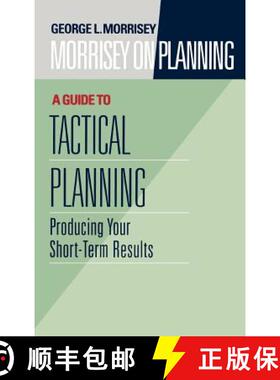 【3-4周达】Morrisey On Planning - A Guide To Tactical Planning: Producing Your Short-Term Results [Wi... [9780787901707]