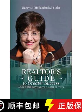 预订 A Realtor's Guide to Greater Success: Above and Beyond The Competition [9780615868004]