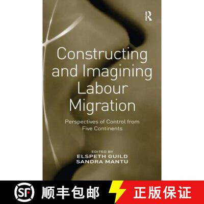 【3-4周达】精装 Constructing and Imagining Labour Migration: Perspectives of Control from Five Contin... [9781409409632]