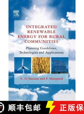 【3-4周达】Integrated Renewable Energy for Rural Communities: Planning Guidelines, Technologies and A... [9780444510143]