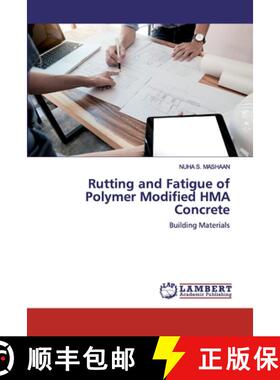 预订 Rutting and Fatigue of Polymer Modified HMA Concrete [9786200501325]