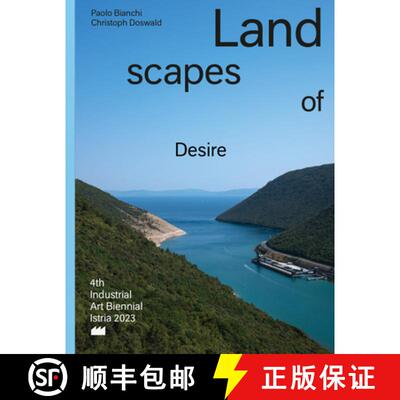 【3-4周达】Landscapes of Desire: 4th Industrial Art Biennial Istria [9783991530190]