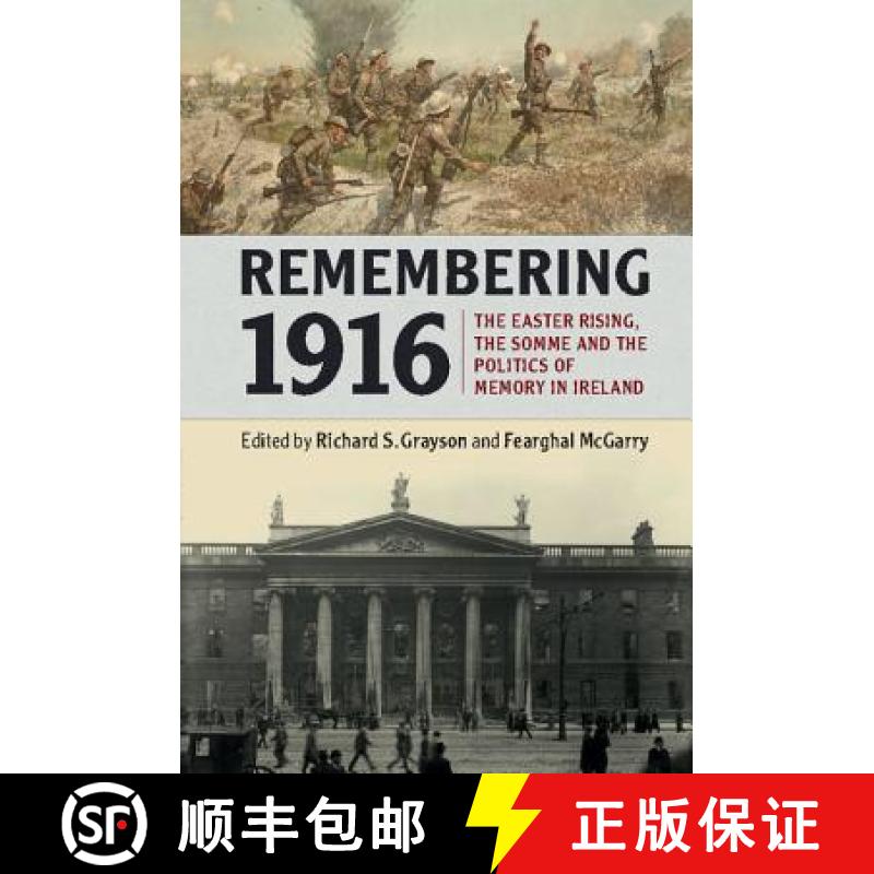 【3-4周达】Remembering 1916: The Easter Rising, the Somme and the Politics of Memory in Ireland [9781316509272]