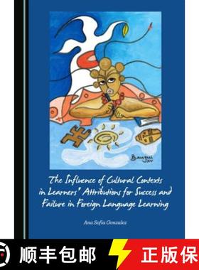预订 The Influence of Cultural Contexts in Learners' Attributions for Success and Failure in Foreign ... [9781443874472]