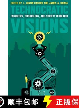 预订 Technocratic Visions: Engineers, Technology, and Society in Mexico [9780822947486]