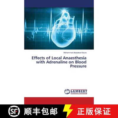 预订 Effects of Local Anaesthesia with Adrenaline on Blood Pressure [9786139582112]