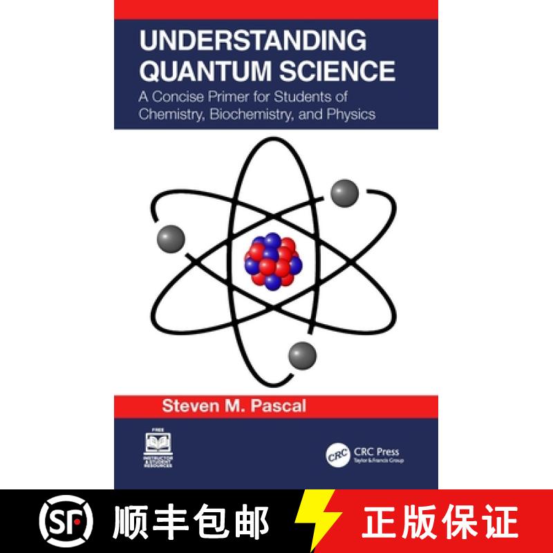 【3-4周达】Understanding Quantum Science: A Concise Primer for Students of Chemistry, Biochemistry an... [9781032410838]