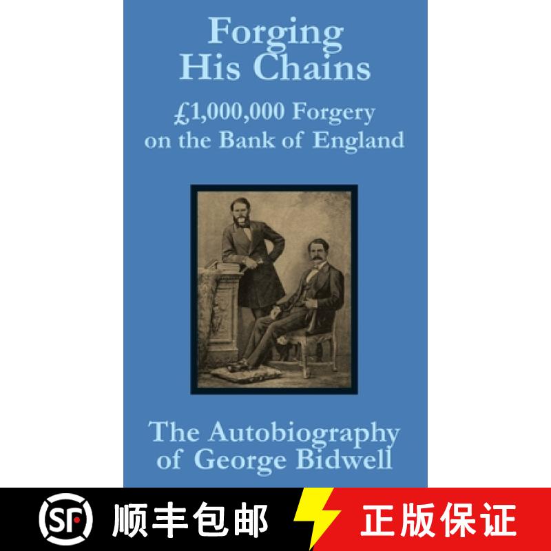【3-4周达】Forging his Chains: GBP1,000,000 Forgery on the Bank of England -- The Autobiography of Ge... [9781410100528]