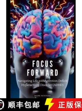 【3-4周达】Focus Forward: Navigating Life with attention deficit hyperactivity disorder (ADHD) [9781445231709]