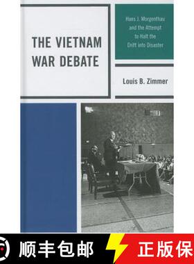 预订 The Vietnam War Debate: Hans J. Morgenthau and the Attempt to Halt the Drift into Disaster [9780739137697]