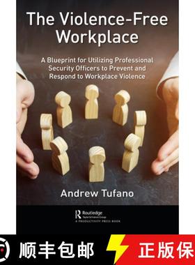 【3-4周达】The Violence-Free Workplace : A Blueprint for Utilizing Professional Security Officers to ... [9780367559458]