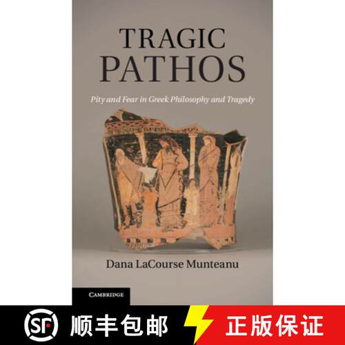 【3-4周达】精装 Tragic Pathos: Pity and Fear in Greek Philosophy and Tragedy [9780521765107]
