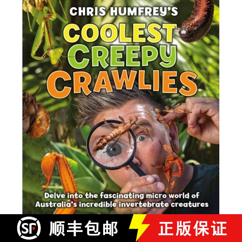 【2-3周达】Chris Humfrey's Coolest Creepy Crawlies : Delve into the fascinating micro world of Austra... [9781760794453]