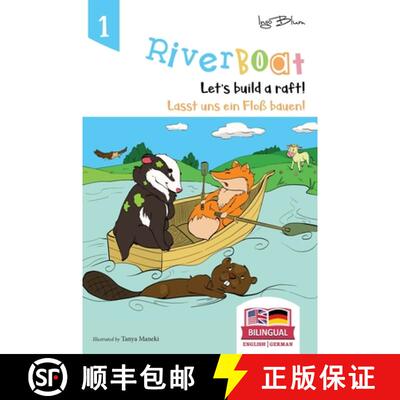 【3-4周达】Riverboat: Let's Build a Raft - Lasst uns ein Floss bauen: Bilingual Children's Picture Bo... [9783947410118]