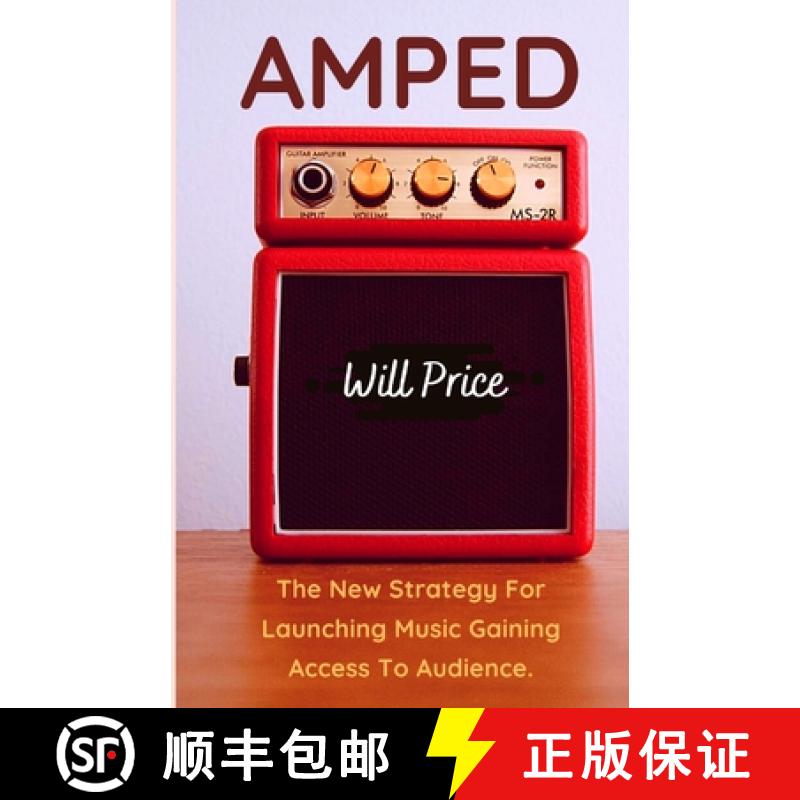 【3-4周达】Amped: The New Strategy For Launching Music Gaining Access To Audience. [9781716795190]