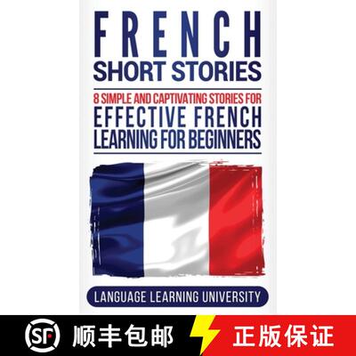 【3-4周达】精装 French Short Stories: 8 Simple and Captivating Stories for Effective French Learning ... [9781647484170]