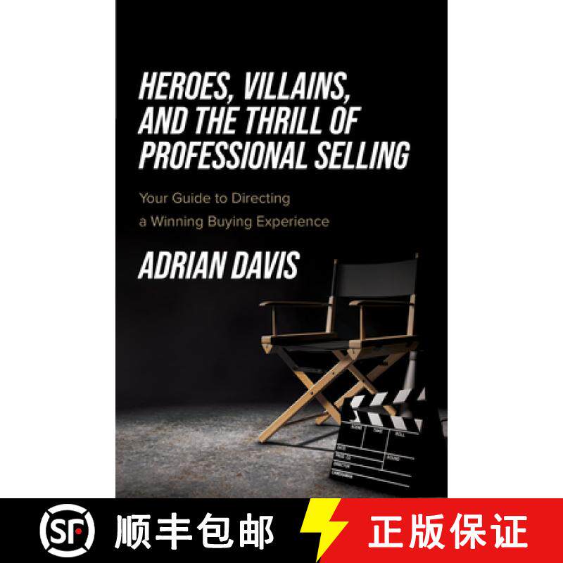【3-4周达】Heroes, Villains, and the Thrill of Professional Selling : Your Guide to Directing a Winni... [9781642255461]