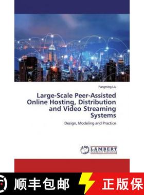 预订 Large-Scale Peer-Assisted Online Hosting, Distribution and Video Streaming Systems [9783330009585]