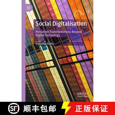 【3-4周达】Social Digitalisation : Persistent Transformations Beyond Digital Technology [9783030798697]