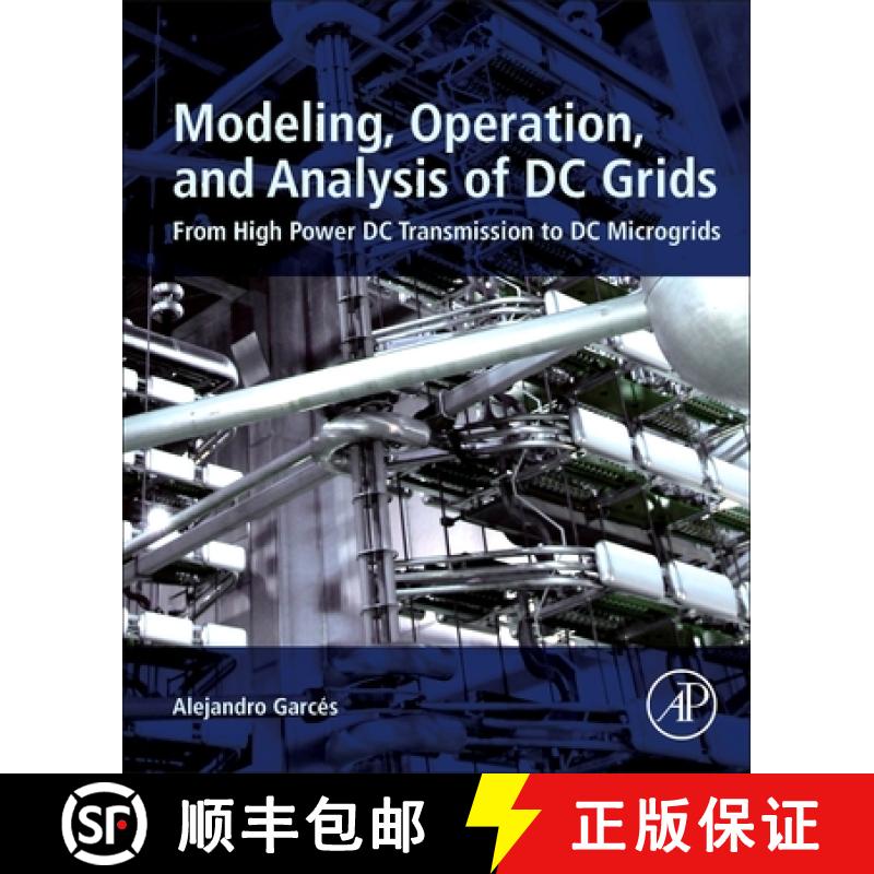 【3-4周达】Modeling, Operation, and Analysis of DC Grids : From High Power DC Transmission to DC Micr... [9780128221013]