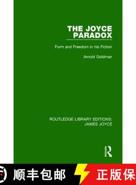 【3-4周达】The Joyce Paradox: Form and Freedom in His Fiction [9781138183988]