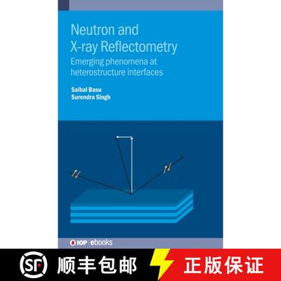 【2-3周达】Neutron and X-ray Reflectometry : Emerging phenomena at heterostructure interfaces [9780750346931]