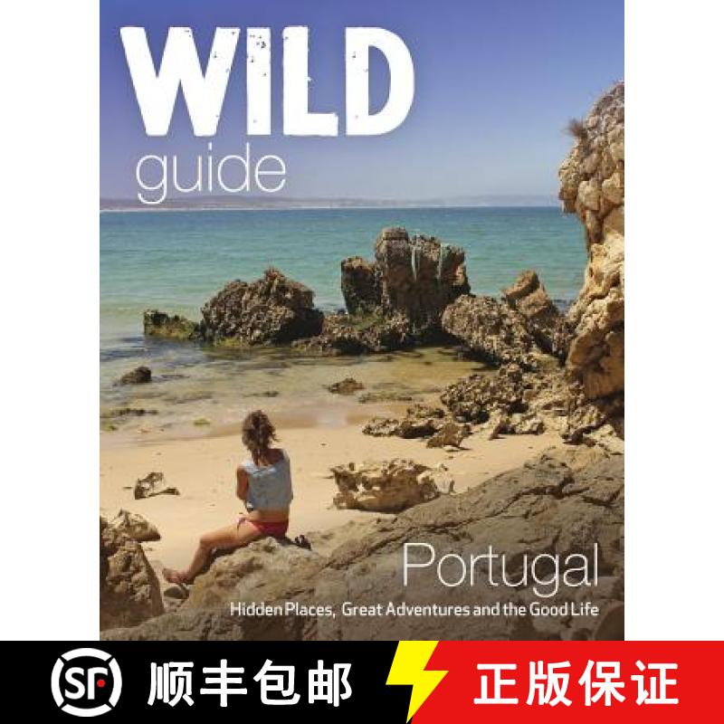 【2-3周达】Wild Guide Portugal: Hidden Places, Great Adventures and the Good Life [9781910636114]