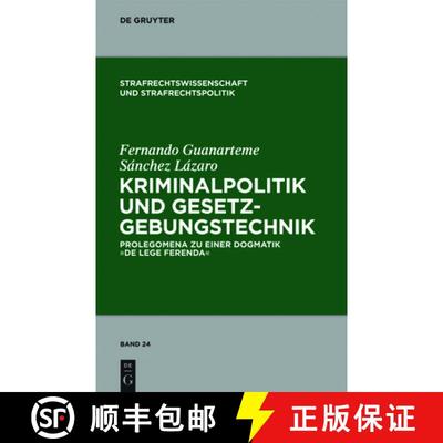 【3-4周达】Kriminalpolitik und Gesetzgebungstechnik: Prolegomena zu einer Dogmatik de lege ferenda [9783110262605]