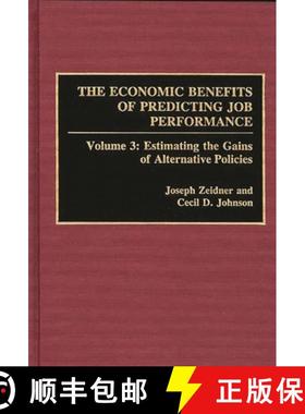 预订 Economic Benefits of Predicting Job Performance: Volume 3: Estimating the Gains of Alternative P... [9780275939595]