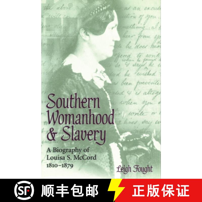预订 Southern Womanhood and Slavery: A Biography of Louisa S. McCord, 1810-1879 Volume 1 [9780826221711]