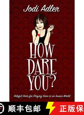 【3-4周达】How Dare You?: Helpful Hints for Staying Sane in an Insane World [9780990727606]