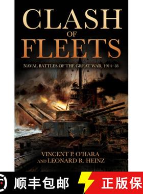 【3-4周达】Clash of Fleets : Naval Battles of the Great War, 1914-18 [9781682476253]