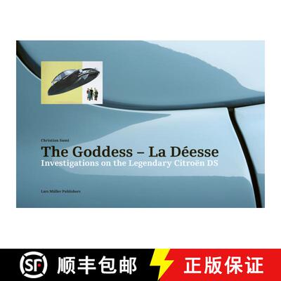 【3-4周达】The Goddess--La Déesse: Investigations on the Legendary Citroën DS [9783037786260]