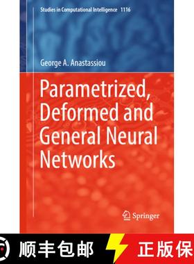【3-4周达】Parametrized, Deformed and General Neural Networks [9783031430206]