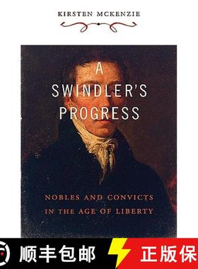 【3-4周达】A Swindler's Progress: Nobles and Convicts in the Age of Liberty [9780674052789]